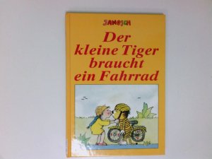 Der kleine Tiger braucht ein Fahrrad : die Geschichte, wie der kleine Tiger Radfahren lernt Janosch. [Mitgearb. bei dieser Geschichte hat Michael Hess […]