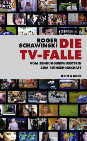 gebrauchtes Buch – Roger Schawinski – Die TV-Falle: Vom Sendungsbewusstsein zum Fernsehgeschäft Vom Sendungsbewusstsein zum Fernsehgeschäft