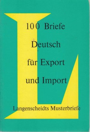 100 Briefe Deutsch für Export und Import - Langenscheids Musterbriefe