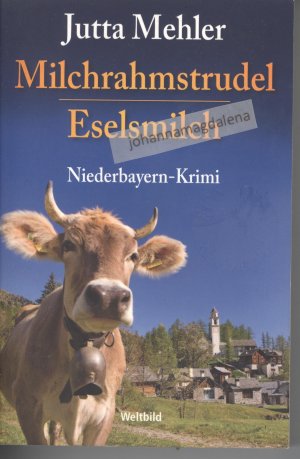 Niederbayern-Krimi Doppelband: "Milchrahmstrudel" und "Eselsmilch"