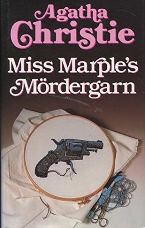 Miss Marples Mördergarn Agatha Christie. [Übers. aus d. Engl. von Maria Meinert ...]