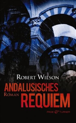 gebrauchtes Buch – Wilson, Robert und Kristian Lutze – Andalusisches Requiem: Roman Roman