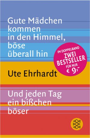 gebrauchtes Buch – Ute Ehrhardt – Gute Mädchen kommen in den Himmel. Und jeden Tag ein bißchen böser In einem Band. Ute Ehrhardt