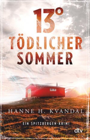 gebrauchtes Buch – Kvandal, Hanne H – 13° – Tödlicher Sommer: Ein Spitzbergen-Krimi (Spitzbergen-Reihe, Band 2) Ein Spitzbergen-Krimi