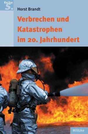 gebrauchtes Buch – Horst Brandt – Verbrechen und Katastrophen im 20. Jahrhundert Verbrechen und Katastrophen im 20. Jahrhundert