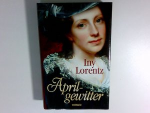 gebrauchtes Buch – Iny Lorentz – Aprilgewitter Roman