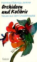 Orchideen und Kolibris. Neues aus dem Urwaldhospital Neues aus dem Urwaldhospital