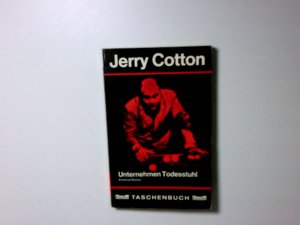 Unternehmen Todesstuhl : Kriminalroman Jerry Cotton. [Bearb.: R. Kalmuczak]