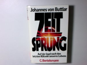 Zeitsprung.: Auf der Jagd nach den letzten Rätseln unseres Lebens. auf d. Jagd nach d. letzten Rätseln unseres Lebens