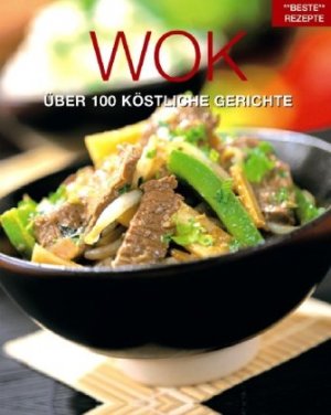 gebrauchtes Buch – Wok Wok : [über 100 köstliche Gerichte]
