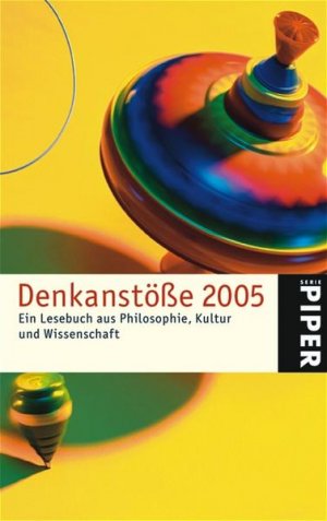 gebrauchtes Buch – Lilo Göttermann – Denkanstöße 2005: Ein Lesebuch aus Philosophie, Kultur und Wissenschaft (Piper Taschenbuch, Band 4181) Ein Lesebuch aus Philosophie, Kultur und Wissenschaft