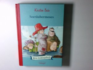 gebrauchtes Buch – Boie, Kirsten und Barbara Scholz – Seeräubermoses : [mein Lieblingsbuch] Kirsten Boie. Mit Bildern von Barbara Scholz