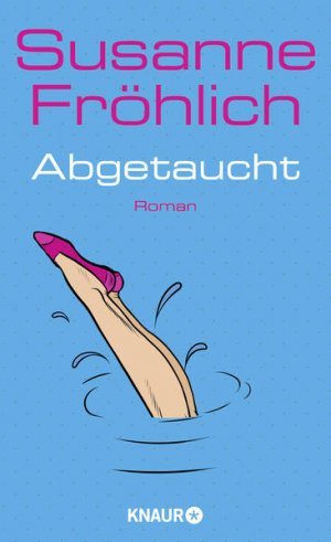 gebrauchtes Buch – Susanne Fröhlich – Abgetaucht: Roman Roman