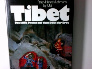 gebrauchtes Buch – Lehmann, Peter-Hannes – Tibet : d. stille Drama auf d. Dach d. Erde Peter-Hannes Lehmann ; Jay Ullal