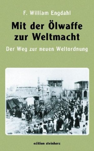 gebrauchtes Buch – Böttiger, Helmut und F William Engdahl – Mit der Ölwaffe zur Weltmacht: Der Weg zur neuen Weltordnung Der Weg zur neuen Weltordnung