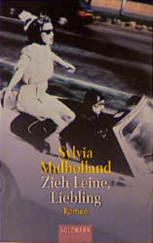 gebrauchtes Buch – Sylvia Mulholland – Zieh Leine, Liebling Roman