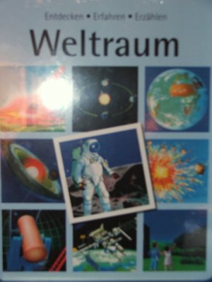 Weltraum. Entdecken - Erfahren - Erzählen.