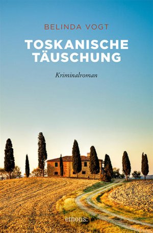 gebrauchtes Buch – Belinda Vogt – Toskanische Täuschung: Kriminalroman (emons: Sehnsuchts Orte) Kriminalroman