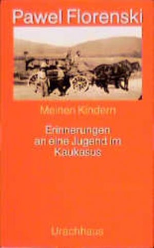 gebrauchtes Buch – Florenskij, Pavel Aleksandrovic – Meinen Kindern : Erinnerungen an eine Jugend im Kaukasus Pawel Florenski. Dt. von Fritz und Sieglinde Mierau