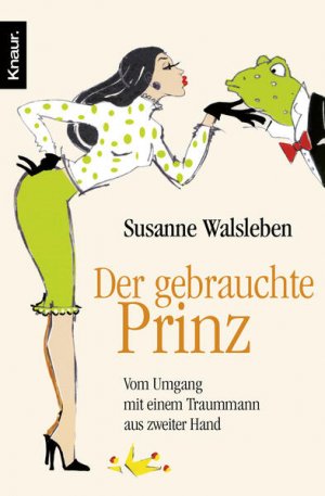 gebrauchtes Buch – Susanne Walsleben – Der gebrauchte Prinz: Vom Umgang mit einem Traummann aus zweiter Hand Vom Umgang mit einem Traummann aus zweiter Hand