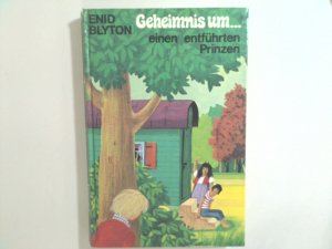 Geheimnis um einen entführten Prinzen Enid Blyton. [Ill. von Franz Josef Tripp]