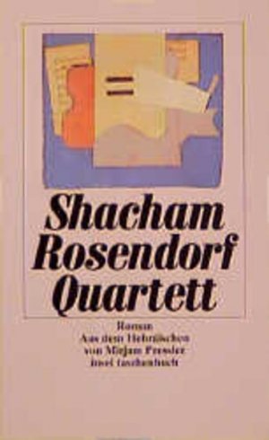 gebrauchtes Buch – Shaham, Natan und Mirjam Pressler – Rosendorf-Quartett : Roman Nathan Shacham. Aus dem Hebr. übers. von Mirjam Pressler