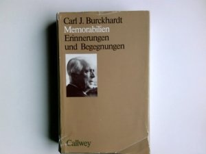 gebrauchtes Buch – Burckhardt, Carl Jacob – Memorabilien : Erinnerungen u. Begegnungen. Carl J. Burckhardt. [Red.: Charlotte König]