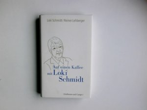 gebrauchtes Buch – Schmidt, Loki und Reiner Lehberger – Auf einen Kaffee mit Loki Schmidt. Loki Schmidt/Reiner Lehberger