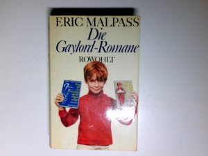 Die Gaylord Romane. Morgens ums sieben ist die Welt noch in Ordnung. Wenn süß das Mondlicht auf den Hügelsn schläft [Dt. von Brigitte Röseler]