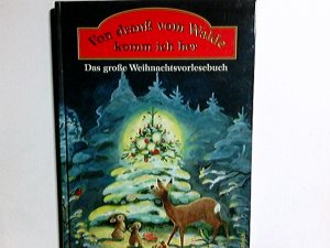 gebrauchtes Buch – Hoffmann, Carola (Herausgeber) und Wolfgang Freitag – Von drauß' vom Walde komm ich her : die schönsten Geschichten zu Advent und Weihnachten. hrsg. von Carola Hoffmann. Mit Bildern von Wolfgang Freitag