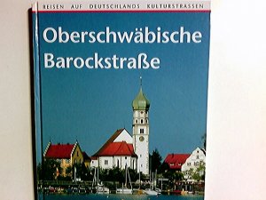 gebrauchtes Buch – Haafke, Udo (Mitwirkender) und Birgit Cremers – Oberschwäbische Barockstrasse. Fotos von Udo Haafke. Text von Birgit Cremers / Reisen auf Deutschlands Kulturstrassen