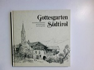 Gottesgarten Südtirol : gezeichn. Schönheiten auf Seitenwegen. von