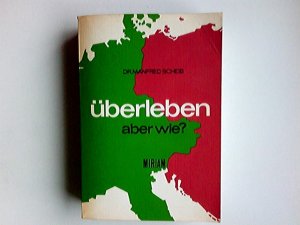 Überleben, aber wie? : Zur Entscheidung herausgefordert.