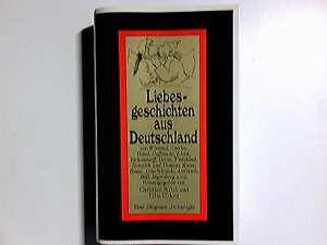 gebrauchtes Buch – Strich, Christian  – Liebesgeschichten aus Deutschland : e. Diogenes-Anthologie. ausgew. von Christian Strich u. Fritz Eicken