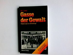 gebrauchtes Buch – Jan Lorant – Gasse der Gewalt : Entgleisungen im Arbeitskampf.