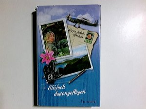 gebrauchtes Buch – Sanders, Lara Juliette – Einfach davongeflogen. [Unter Mitarb. von: Shirley Seul]