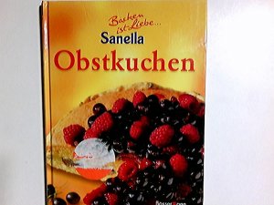 gebrauchtes Buch – Banderob, Heino  – Obstkuchen : Backen ist Liebe ... Sanella. [Text und Red.: Die Buchmacher. Fotos: Heino Banderob]