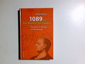 1089 oder das Wunder der Zahlen : eine Reise in die Welt der Mathematik. David Acheson. Aus dem Engl. von Anita Ehlers