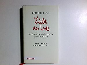 gebrauchtes Buch – Benedikt XVI. – Licht der Welt : der Papst, die Kirche und die Zeichen der Zeit ; ein Gespräch mit Peter Seewald. Benedikt XVI.