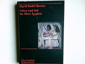 gebrauchtes Buch – Sigrid Hodel-Hoenes – Leben und Tod im Alten Ägypten : thebanische Privatgräber des Neuen Reiches.