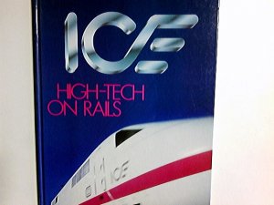 ICE : high tech on rails. ed.-chief: Theo Rahn ...