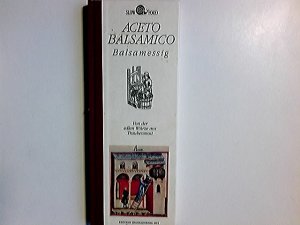 gebrauchtes Buch – Vittorio Cavazzuti – Aceto balsamico : von der edlen Würze aus Traubenmost = Balsamessig. Dt. von Bianca Röhle. [Slow Food]