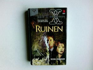 gebrauchtes Buch – Akte X - die unheimlichen Fälle des FBI; Teil: Ruinen : Roman. Kevin J. Anderson. Aus dem Amerikan. von Christian Rendel