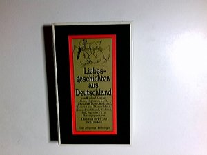 gebrauchtes Buch – Strich, Christian  – Liebesgeschichten aus Deutschland : e. Diogenes-Anthologie. ausgew. von Christian Strich u. Fritz Eicken