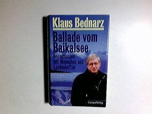 gebrauchtes Buch – Klaus Bednarz – Ballade vom Baikalsee : Begegnungen mit Menschen und Landschaften.