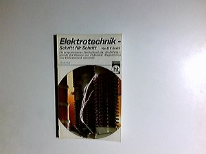 gebrauchtes Buch – Marks, Robert W – Elektrotechnik Schritt für Schritt : ein programmiertes Taschenbuch, das d. Anfangsgründe d. Wissens von Elektrizität, Magnetismus u. Elektrotechnik vermittelt. von. [Dt. Taschenbuchbearb. d. amerikan. Originalausg. von Martin Amode. Übers. von Susan Hegele-Bollinger] / humboldt-taschenbücher ; 163