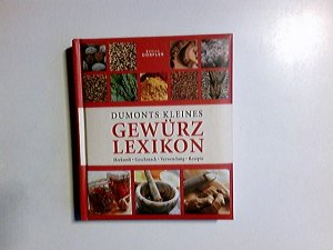 gebrauchtes Buch – Anne Iburg – Dumonts kleines Gewürzlexikon : Herkunft, Geschmack, Verwendung, Rezepte.