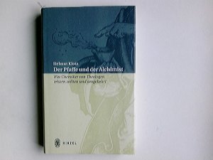 gebrauchtes Buch – Helmut Klotz – Der Pfaffe und der Alchimist : was Chemiker von Theologen wissen sollten und umgekehrt.