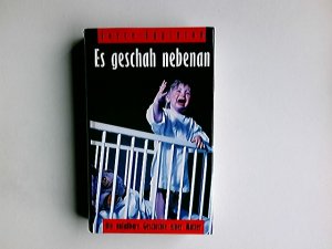 Es geschah nebenan : die unfassbare Geschichte einer Mutter. [Übers.: Gerhard Beckmann]