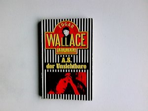 gebrauchtes Buch – Edgar Wallace – A. S., der Unsichtbare. [Übertr. aus d. Engl. von Jürgen Abel] / Scherz-Krimi ; 905 : Scherz-Krimi-Klassiker